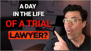 A Day In The Life Of A Personal Injury Trial Lawyer