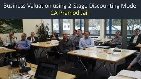 Business Valuation using 2-Stage Discounting Model I CA Pramod Jain