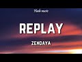 Zendaya  replay lyrics