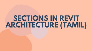 Sections in Revit - For beginner's Revit Architecture (Tamil) @kanicadsolutions