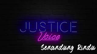 Justice Voice - Senandung Rindu