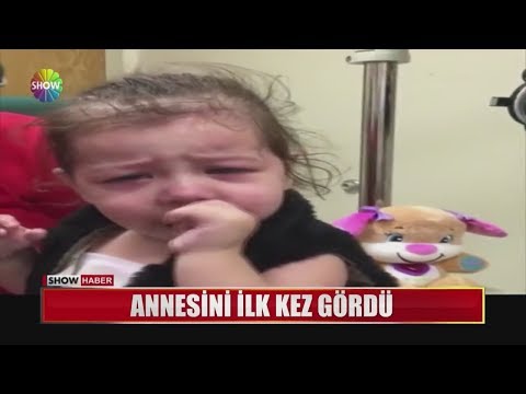 Annesini ilk kez gördü