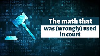 Does math belong in the courtroom?