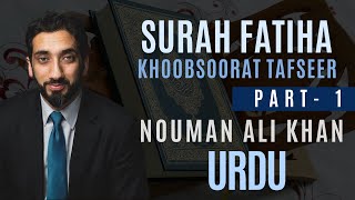 Tafseer Surah Fatiha | Nouman Ali Khan Urdu | Part 1