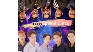 Episod Cinta - Boboy (Lirik Video)