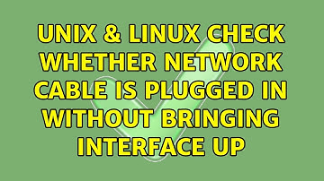 Unix & Linux: Check whether network cable is plugged in without bringing interface up