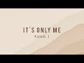 It's Only Me - Kaleb J (Lirik) || I maybe not yours and you're not mine lagu tiktok 2021
