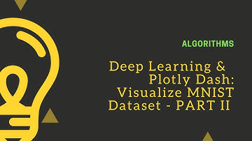 Plotly Deep Learning App : How to Visualize MNIST dataset- PART II