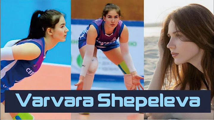 Varvara Shepeleva | The Most young visible Russian Volleyball Girl