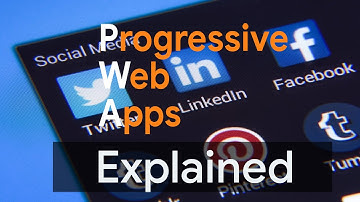 Explaining Progressive Web Apps | PWAs