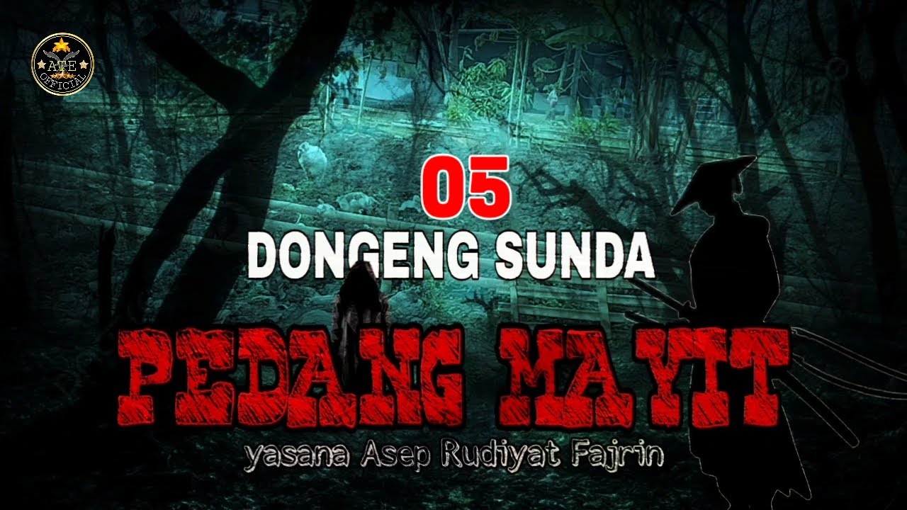 DONGENG SUNDA PEDANG MAYIT BAGIAN 05