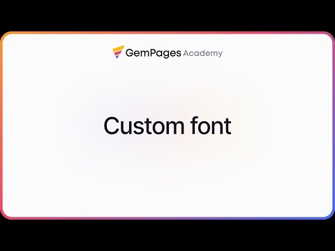 How to Upload Custom Fonts | v7 Editor | GemPages 101