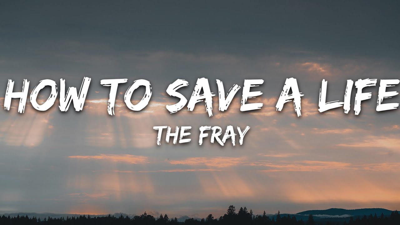 The Fray   How to Save a Life Lyrics