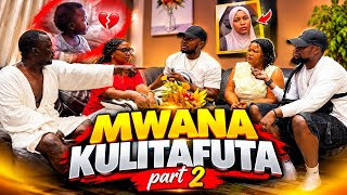 MWANA KULITAFUTA😭 | PART 2 | FULL VIDEO 