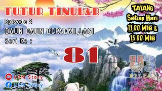 TUTUR TINULAR, Eps. 3 SERI 81 (Daun Daun Bersemi Lagi) Sandiwara Radio ~ U3M Story