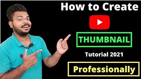 How To Create YouTube " THUMBNAIL " For Youtube 2021 [ HINDI ] |🔥 Thumbnail Tuturial in Hindi 2021