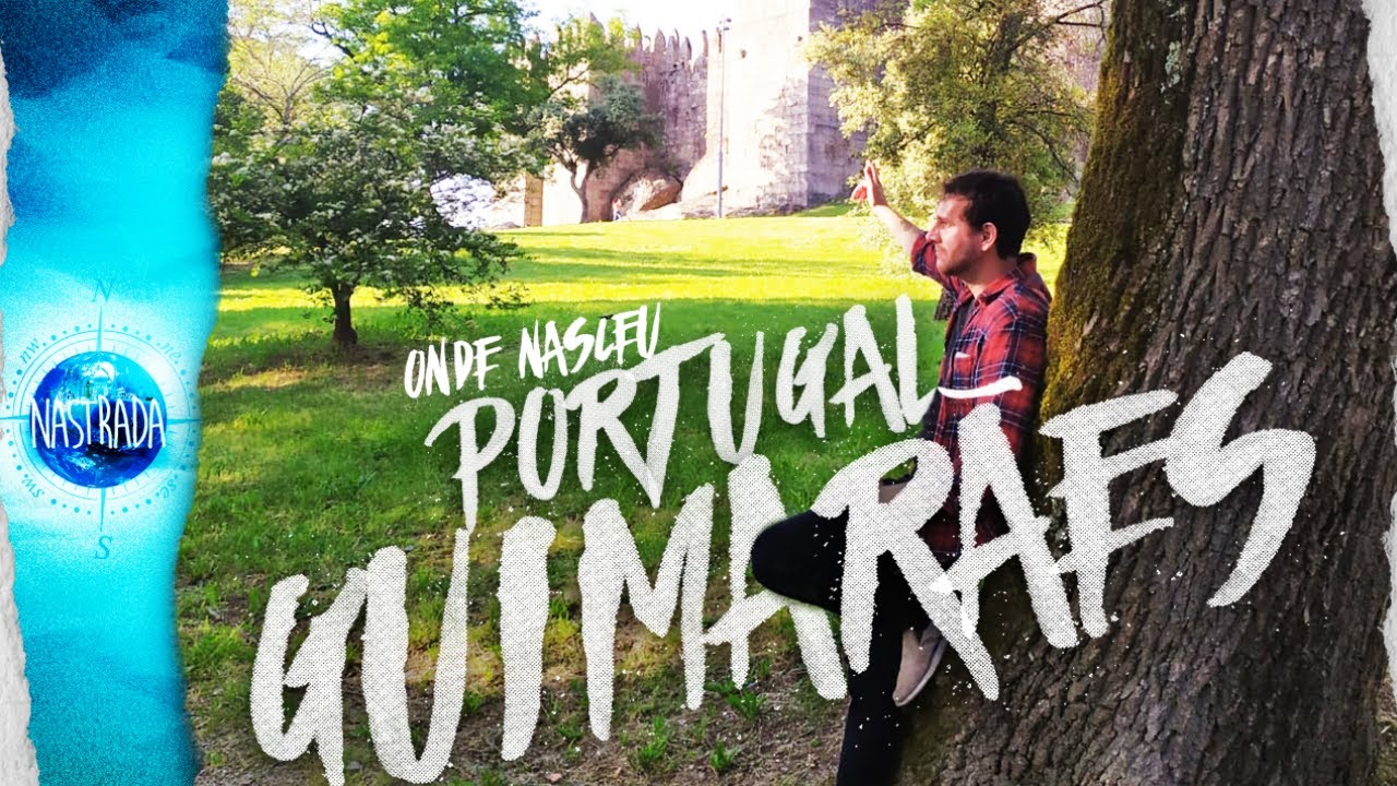 COMO CONHECER A CIDADE ONDE NASCEU PORTUGAL EM 1 DIA GUIMARÃES