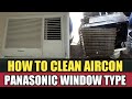 HOW TO CLEAN AIRCON PANASONIC WINDOW TYPE // QUICK AND EASY