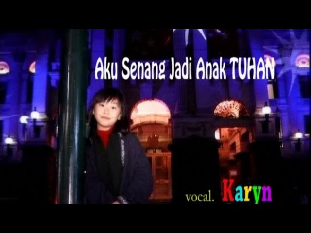 KEVIN & KARYN - AKU SENANG JADI ANAK TUHAN