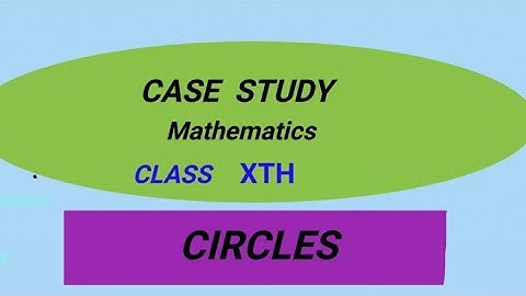 Maths Case Study | Class 10th  | Circles