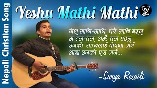 Yeshu Mathi Mathi - Surya Rasali || Nepali Christian Song || Prerana Productions  Resimi