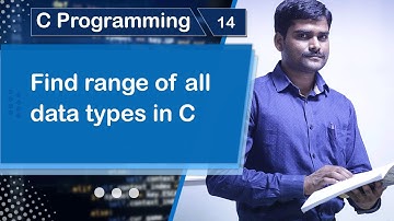 Find range of all Data types in C - C Programming Tutorial 14 🚀