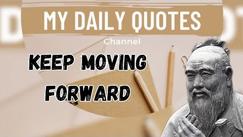 "Keep Moving Forward: The Power of Consistency and Perseverance | Quote by Confucius" #confucius