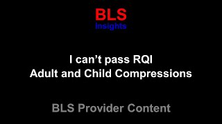 I can't pass RQI Adult and Child Compressions - HeartCode 2025 BLS Complete