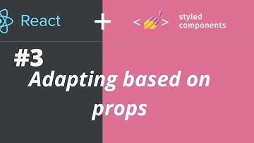 Styled Components based on props | Adapting based on props