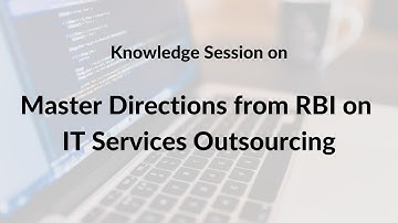 Knowledge Session on - Master Directions by RBI on IT Services Outsourcing