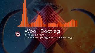 Dr. Dre & Snoop Dogg - The Next Episode (Wooli Bootleg) [Better Quality]