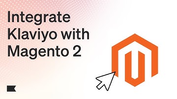 How to Integrate Magento 2 with Klaviyo: Step-by-Step Guide