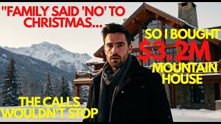 FAMILY EXCLUDED me for CHRISTMAS, so I HOSTED everyone else at my $3.2M MOUNTAIN ESTATE…