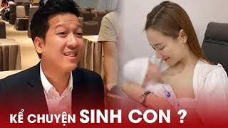 Trường Giang TIẾT LỘ LÝ DO chưa công khai con gái, TRẢI LÒNG về Nhã Phương sau tin đồn RẠN NỨT???