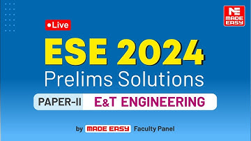 ESE Prelims 2024 | E&T Engineering (Paper II) | Live Exam Solutions | By MADE EASY Faculty Panel