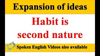 Habit is second nature | Expansion of ideas | Expansion of theme | English writing Skills