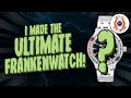 IT'S ALIVE! I MADE THE ULTIMATE FRANKENWATCH!