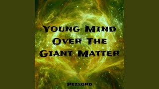 Young Mind over the Giant Matter (Slowed Remix)