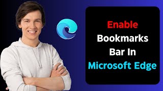 How to Show Bookmarks Bar In Microsoft Edge With One Click
