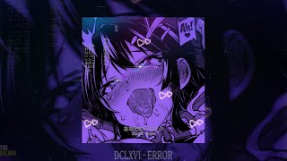 DCLXVI - ERROR (slowed + reverb)
