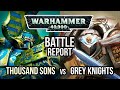 **Thousand Sons** vs GREY KNIGHTS Warhammer 40k Battle Report | Banter Batrep (Vault reupload)