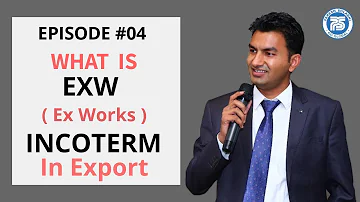 EXW (Ex-work) Incoterms || E04 || Export Import Practical Training