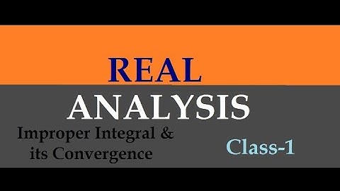Improper Integral and its Convergence || Convergence of First kind and Second kind