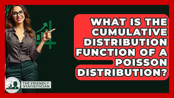 What Is The Cumulative Distribution Function Of A Poisson Distribution? - The Friendly Statistician