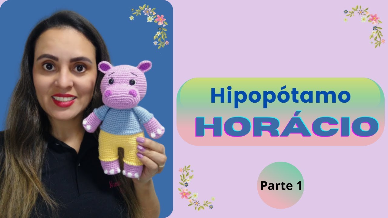 Amigurumi- Hipopótamo Horácio-Passo a passo-Parte 1/3 