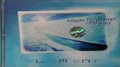 Element Album Perjalanan 1999-2003 (Kompilasi) - Durasi: 52:31. Element Album Perjalanan 1999-2003 (Kompilasi) - Durasi: 52:31.