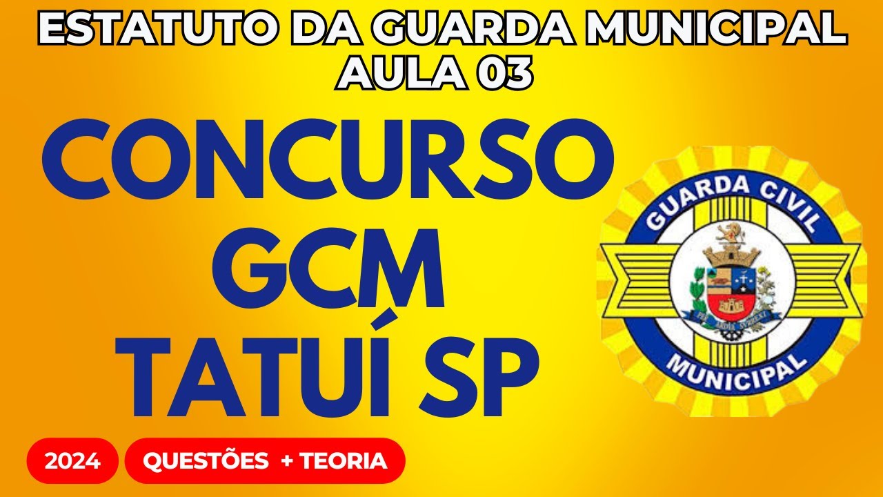 GCM Tatuí SP 2024 Aula 03 Estatuto Geral das Guardas Municipais Lei 13.022 de 2014