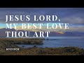 Jesus lord my best love thou art