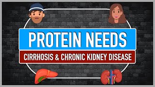 Protein Needs: Cirrhosis and Chronic Kidney Disease