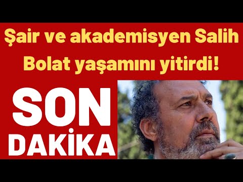 Şair ve akademisyen Salih Bolat yaşamını yitirdi!